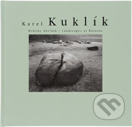 Kniha: Krajiny návratů = Landscapes of returns (Karel Kuklík). , 2004 Kniha: Krajiny návratů = Landscapes of returns (Karel Kuklík). , 2004