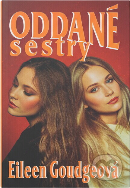 Kniha: Oddané sestry (Eileen Goudge). Ikar, 1993 Kniha: Oddané sestry (Eileen Goudge). Ikar, 1993