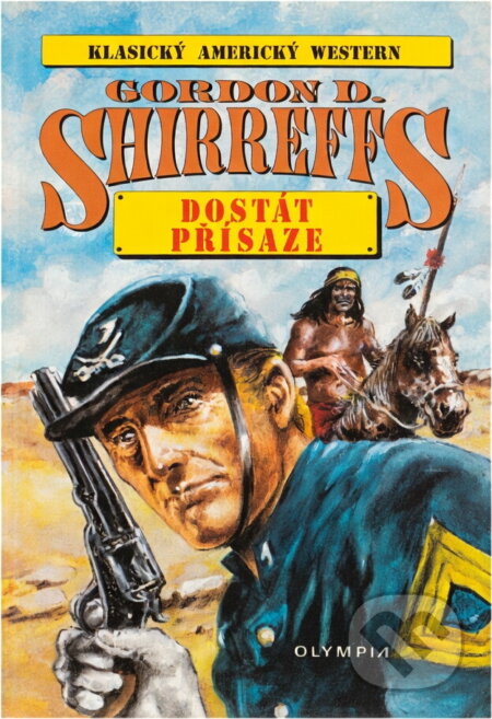 Kniha: Dostát přísaze (Gordon D. Shirreffs). , 1995 Kniha: Dostát přísaze (Gordon D. Shirreffs). , 1995