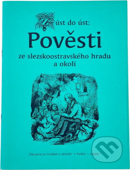 Kniha: Z úst do úst: pověsti ze slezskoostravského hradu a okolí (Jiřina Polášková a Jaromír Polášek). , 2006 Kniha: Z úst do úst: pověsti ze slezskoostravského hradu a okolí (Jiřina Polášková a Jaromír Polášek). , 2006
