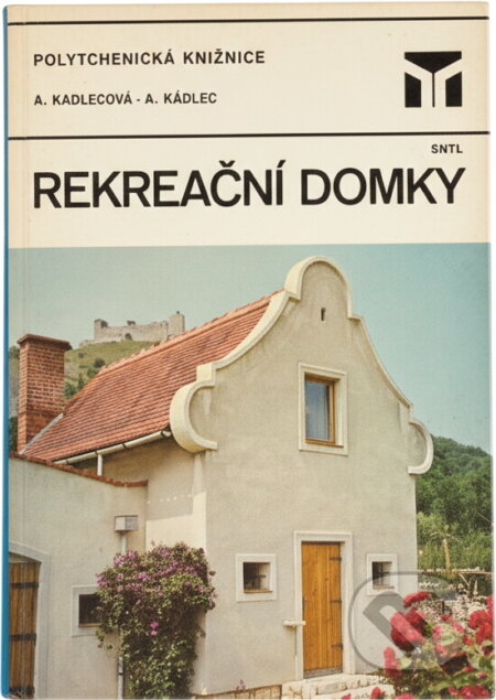 Kniha: Rekreační domky (Alex Kadlec a Anna Kadlecová). , 1983 Kniha: Rekreační domky (Alex Kadlec a Anna Kadlecová). , 1983