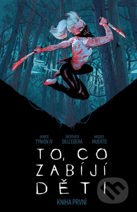 Kniha: To, co zabíjí děti - Kniha první (James Tynion IV). Comics centrum, 2023 Kniha: To, co zabíjí děti - Kniha první (James Tynion IV). Comics centrum, 2023