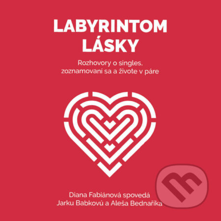 Audiokniha: Labyrintom lásky (Aleš Bednařík, Diana Fabiánová a Jaroslava Babková). Happytarián, 2023 Audiokniha: Labyrintom lásky (Aleš Bednařík, Diana Fabiánová a Jaroslava Babková). Happytarián, 2023