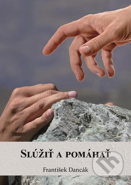 E-kniha: Slúžiť a pomáhať (František Dancák). Filokalia E-kniha: Slúžiť a pomáhať (František Dancák). Filokalia