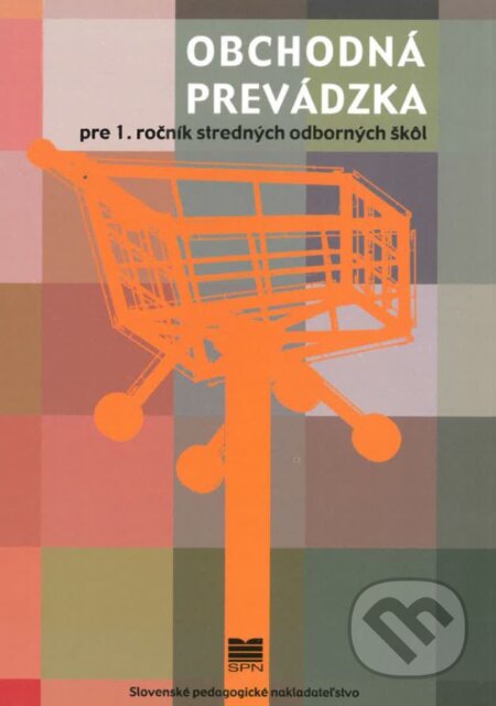 Kniha: Obchodná prevádzka pre 1. ročník SOŠ pracovník marketingu a obchodný pracovník (S. Golanová). Slovenské pedagogické nakladateľstvo - Mladé letá Kniha: Obchodná prevádzka pre 1. ročník SOŠ pracovník marketingu a obchodný pracovník (S. Golanová). Slovenské pedagogické nakladateľstvo - Mladé letá