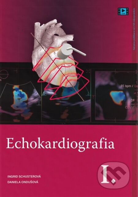 Kniha: Echokardiografia I. (Daniela Ondušová a Ingrid Schusterová). EQUILIBRIA, 2023 Kniha: Echokardiografia I. (Daniela Ondušová a Ingrid Schusterová). EQUILIBRIA, 2023