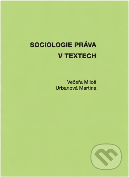 Kniha: Sociologie práva v textech (Miloš Večeřa a Martina Urbanová). Masarykova univerzita, 1998 Kniha: Sociologie práva v textech (Miloš Večeřa a Martina Urbanová). Masarykova univerzita, 1998