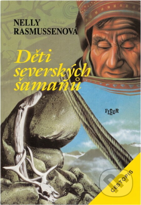 Kniha: Děti severských šamanů : cestopis (Nelly Rasmussenová). , 1995 Kniha: Děti severských šamanů : cestopis (Nelly Rasmussenová). , 1995