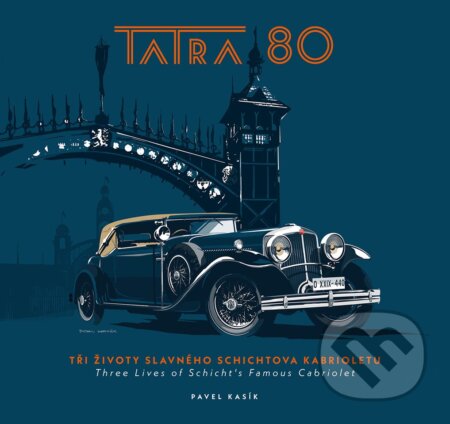 Kniha: TATRA 80: Tři životy slavného Schichtova kabrioletu (Pavel Kasík). Tatra Heritage, z.s., 2023 Kniha: TATRA 80: Tři životy slavného Schichtova kabrioletu (Pavel Kasík). Tatra Heritage, z.s., 2023