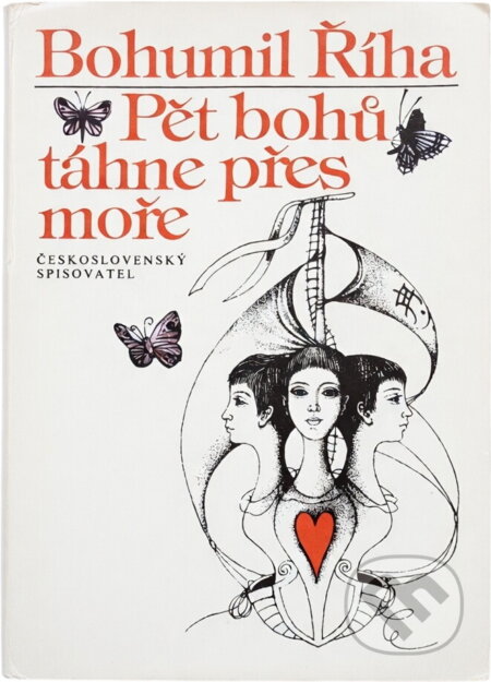 Kniha: Pět bohů táhne přes moře (Bohumil Říha). Československý spisovatel, 1981 Kniha: Pět bohů táhne přes moře (Bohumil Říha). Československý spisovatel, 1981