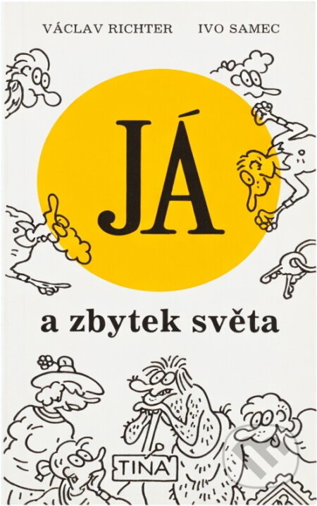 Kniha: Já a zbytek světa (Ivo Samec a Václav Richter). Tina, 1994 Kniha: Já a zbytek světa (Ivo Samec a Václav Richter). Tina, 1994