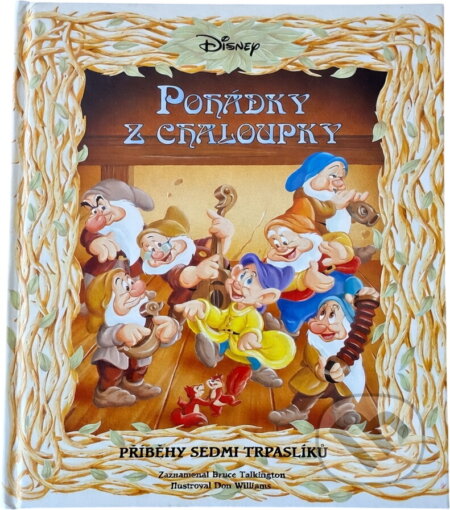 Kniha: Pohádky z chaloupky : příběhy sedmi trpaslíků (Bruce Talkington). , 2007 Kniha: Pohádky z chaloupky : příběhy sedmi trpaslíků (Bruce Talkington). , 2007