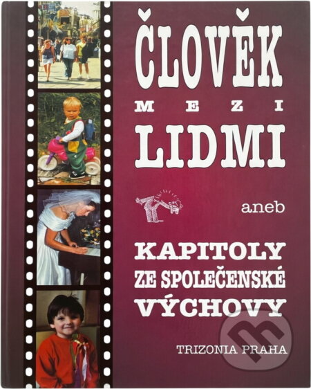 Kniha: Člověk mezi lidmi (Věra Martinková a Ivo Sedláček). , 1998 Kniha: Člověk mezi lidmi (Věra Martinková a Ivo Sedláček). , 1998