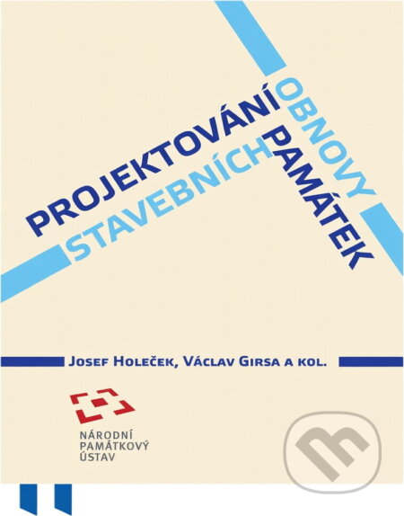 Kniha: Projektování obnovy stavebních památek (Josef Holeček a Václav Girsa). , 2008 Kniha: Projektování obnovy stavebních památek (Josef Holeček a Václav Girsa). , 2008