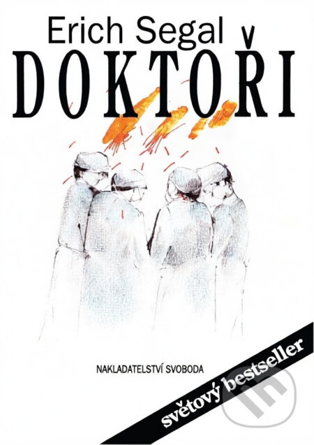Kniha: Doktoři (Erich Segal). Svoboda, 1992 Kniha: Doktoři (Erich Segal). Svoboda, 1992