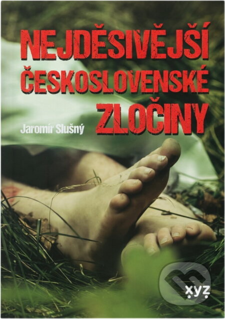 Kniha: Nejděsivější československé zločiny (Jaromír Slušný). , 2019 Kniha: Nejděsivější československé zločiny (Jaromír Slušný). , 2019