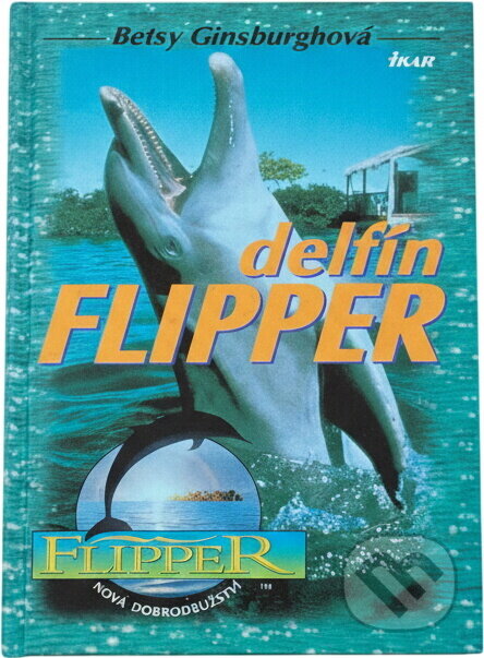 Kniha: Delfín Flipper (Betsy Ginsburgh). Ikar, 1997 Kniha: Delfín Flipper (Betsy Ginsburgh). Ikar, 1997