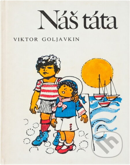 Kniha: Náš táta (Viktor Vladimirovič Goljavkin). , 1982 Kniha: Náš táta (Viktor Vladimirovič Goljavkin). , 1982