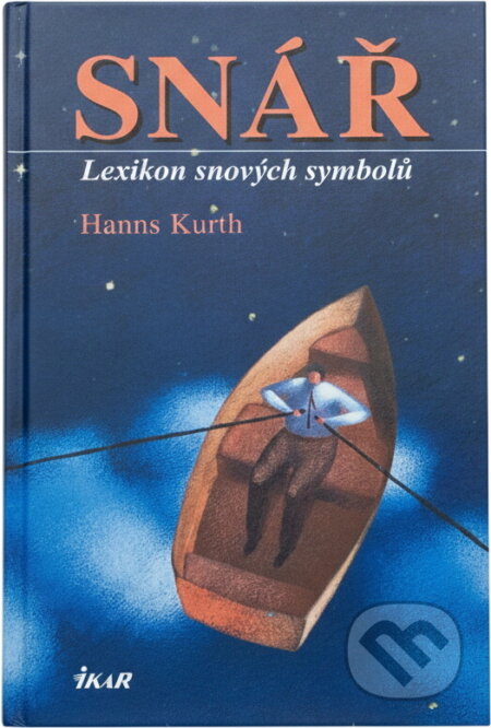 Kniha: Lexikon snových symbolů (Hanns Kurth). Ikar, 2004 Kniha: Lexikon snových symbolů (Hanns Kurth). Ikar, 2004