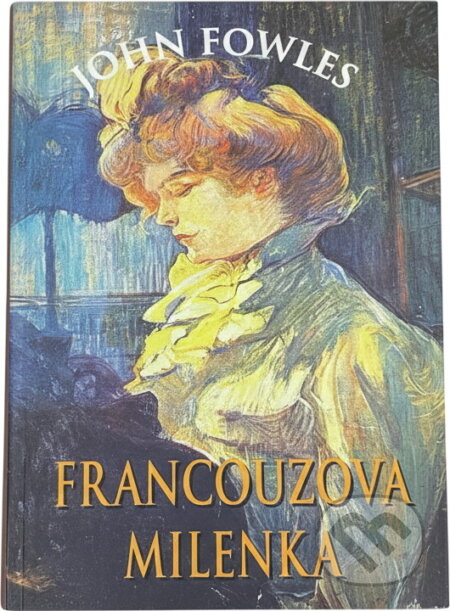 Kniha: Francouzova milenka (John Fowles). , 1995 Kniha: Francouzova milenka (John Fowles). , 1995