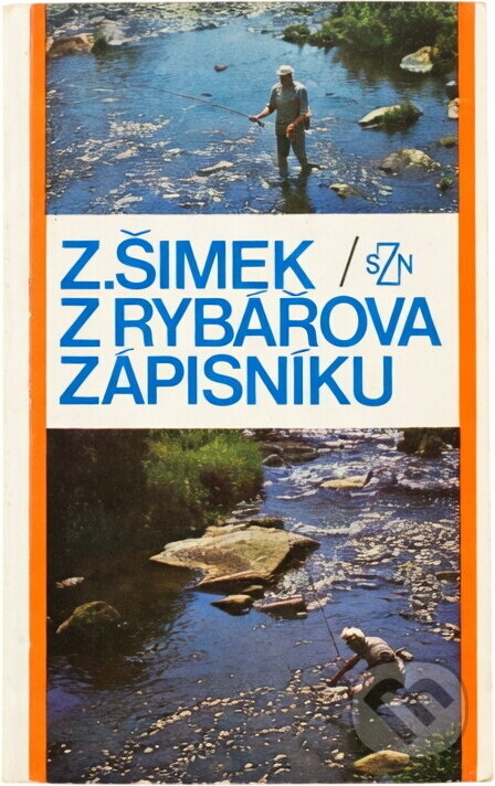 Kniha: Z rybářova zápisníku (Zdeněk Šimek). , 1976 Kniha: Z rybářova zápisníku (Zdeněk Šimek). , 1976