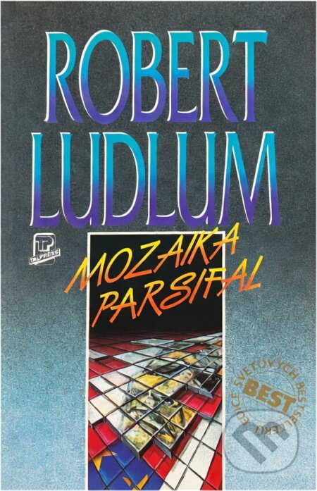 Kniha: Mozaika Parsifal (Robert Ludlum). Talpress, 1993 Kniha: Mozaika Parsifal (Robert Ludlum). Talpress, 1993