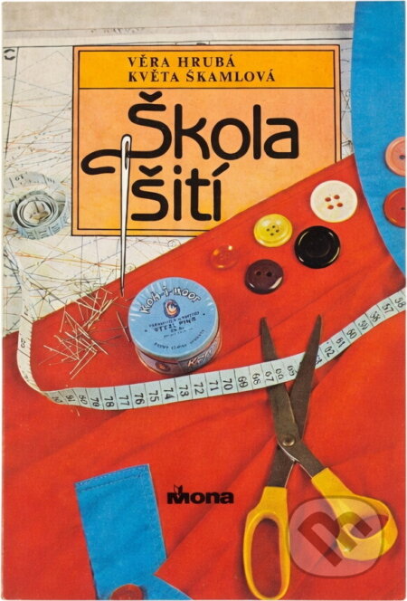 Kniha: Škola šití (Věra Hrubá a Květa Škamlová). , 1989 Kniha: Škola šití (Věra Hrubá a Květa Škamlová). , 1989