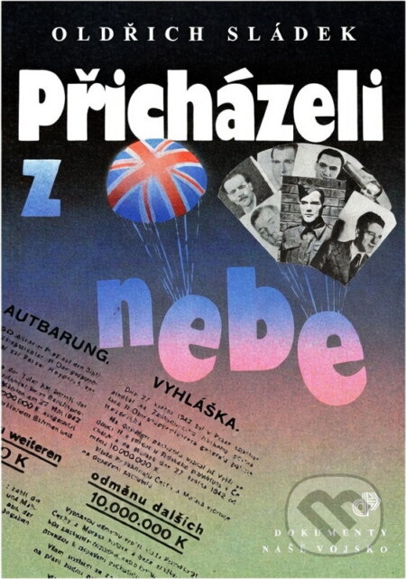 Kniha: Přicházeli z nebe (Oldřich Sládek). Naše vojsko, 1993 Kniha: Přicházeli z nebe (Oldřich Sládek). Naše vojsko, 1993
