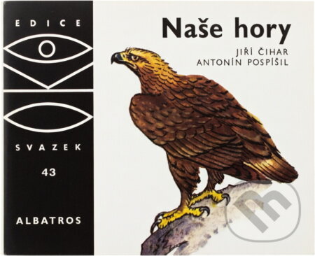 Kniha: Naše hory (Jiří Čihař). , 1976 Kniha: Naše hory (Jiří Čihař). , 1976