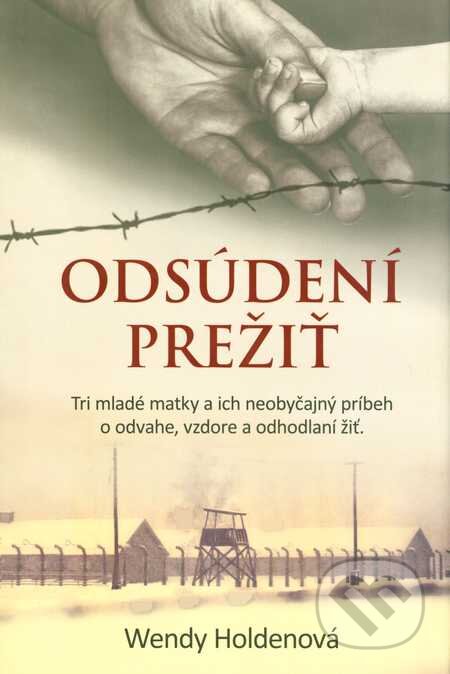 Kniha: Odsúdení prežiť (Wendy Holden). Citadella, 2015 Kniha: Odsúdení prežiť (Wendy Holden). Citadella, 2015