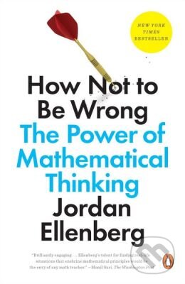 Kniha: How Not to Be Wrong (Jordan Ellenberg). Penguin Books, 2015 Kniha: How Not to Be Wrong (Jordan Ellenberg). Penguin Books, 2015