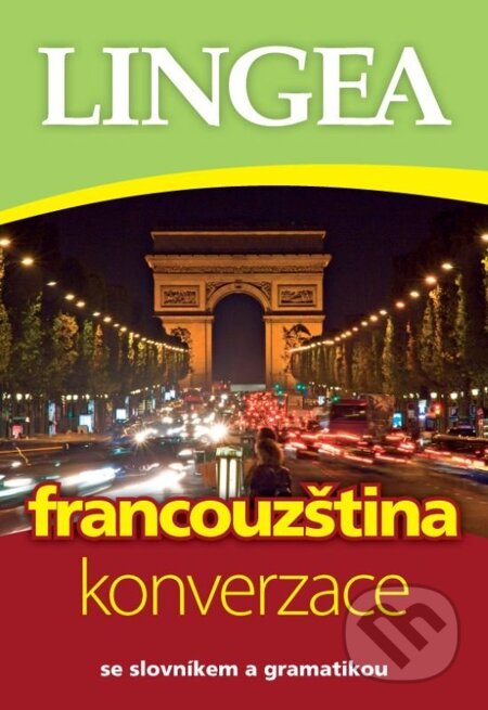 E-kniha: Česko-francouzská konverzace (Lingea). Lingea, 2014 E-kniha: Česko-francouzská konverzace (Lingea). Lingea, 2014