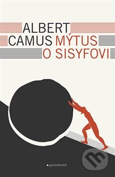 Kniha: Mýtus o Sisyfovi (Albert Camus). Garamond, 2015 Kniha: Mýtus o Sisyfovi (Albert Camus). Garamond, 2015