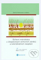 Kniha: Střevní mikrobiota u idiopatických střevních záňetů a kolorektálních neoplázií (Darina Kohoutová). Nucleus HK, 2013 Kniha: Střevní mikrobiota u idiopatických střevních záňetů a kolorektálních neoplázií (Darina Kohoutová). Nucleus HK, 2013