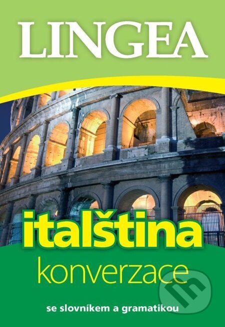 E-kniha: Česko-italská konverzace (Lingea). Lingea, 2014 E-kniha: Česko-italská konverzace (Lingea). Lingea, 2014