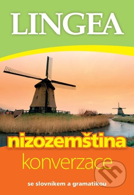 E-kniha: Česko-nizozemská konverzace (Lingea). Lingea, 2014 E-kniha: Česko-nizozemská konverzace (Lingea). Lingea, 2014