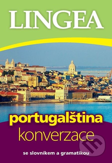 E-kniha: Česko-portugalská konverzace (Lingea). Lingea, 2014 E-kniha: Česko-portugalská konverzace (Lingea). Lingea, 2014