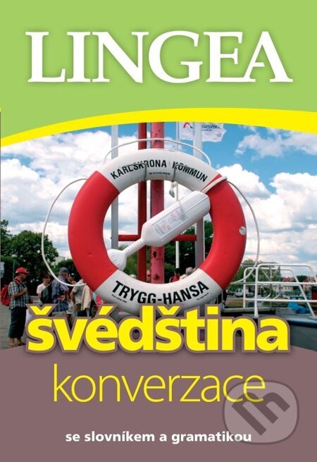 E-kniha: Česko-švédská konverzace (Lingea). Lingea, 2014 E-kniha: Česko-švédská konverzace (Lingea). Lingea, 2014