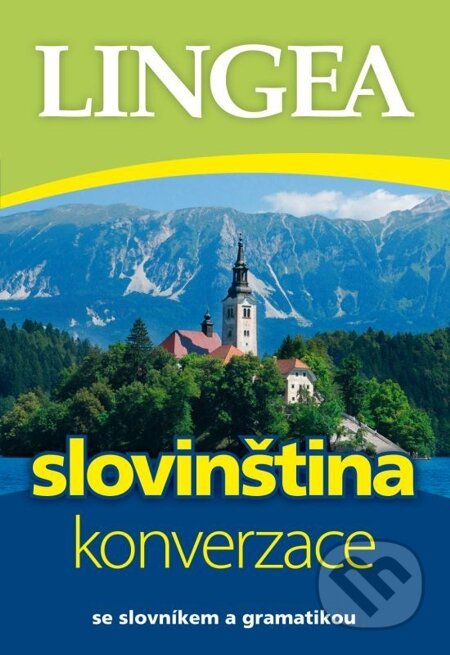 E-kniha: Česko-slovinská konverzace (Lingea). Lingea, 2014 E-kniha: Česko-slovinská konverzace (Lingea). Lingea, 2014