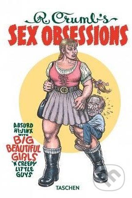 Kniha: Robert Crumb's Sex Obsessions (Robert Crumb a Dian Hanson). Taschen, 2015 Kniha: Robert Crumb's Sex Obsessions (Robert Crumb a Dian Hanson). Taschen, 2015