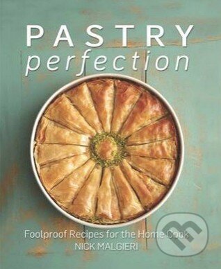 Kniha: Pastry Perfection (Nick Malgieri). Kyle Books, 2015 Kniha: Pastry Perfection (Nick Malgieri). Kyle Books, 2015