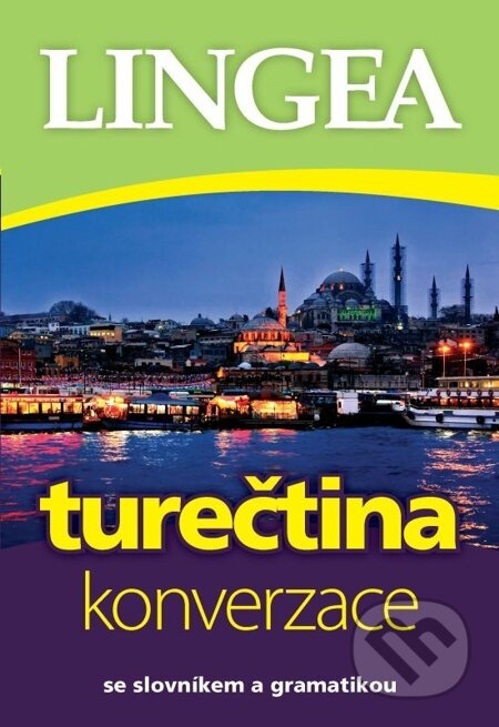 E-kniha: Česko-turecká konverzace (Lingea). Lingea, 2014 E-kniha: Česko-turecká konverzace (Lingea). Lingea, 2014
