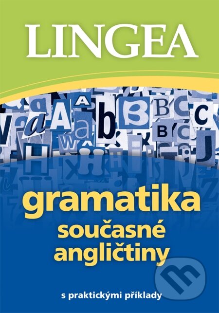 E-kniha: Gramatika současné angličtiny (Lingea). Lingea, 2014 E-kniha: Gramatika současné angličtiny (Lingea). Lingea, 2014