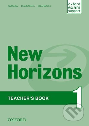 Kniha: New Horizons 1: Teacher's Book (Daniela Simons a Paul Radley). Oxford University Press, 2011 Kniha: New Horizons 1: Teacher's Book (Daniela Simons a Paul Radley). Oxford University Press, 2011