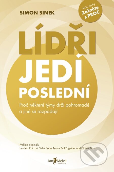 E-kniha: Lídři jedí poslední (Simon Sinek). Jan Melvil publishing, 2015 E-kniha: Lídři jedí poslední (Simon Sinek). Jan Melvil publishing, 2015