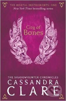 Kniha: The Mortal Instruments: City of Bones (Cassandra Clare). Walker books, 2015 Kniha: The Mortal Instruments: City of Bones (Cassandra Clare). Walker books, 2015