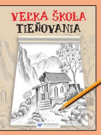 Kniha: Veľká škola tieňovania (Svojtka&Co.). Svojtka&Co., 2015 Kniha: Veľká škola tieňovania (Svojtka&Co.). Svojtka&Co., 2015