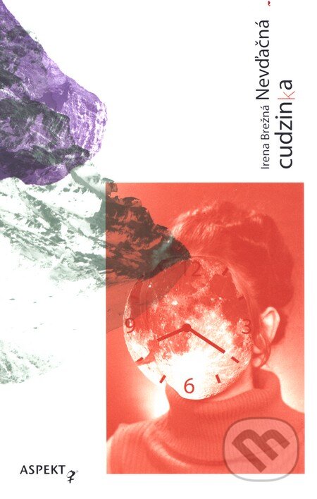 Kniha: Nevďačná cudzinka (Irena Brežná). Aspekt, 2015 Kniha: Nevďačná cudzinka (Irena Brežná). Aspekt, 2015