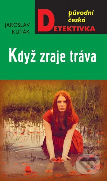 Kniha: Když zraje tráva (Jaroslav Kuťák). Moba, 2015 Kniha: Když zraje tráva (Jaroslav Kuťák). Moba, 2015