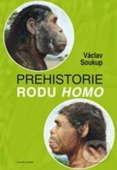 Kniha: Prehistorie rodu Homo (Václav Soukup). Karolinum, 2015 Kniha: Prehistorie rodu Homo (Václav Soukup). Karolinum, 2015